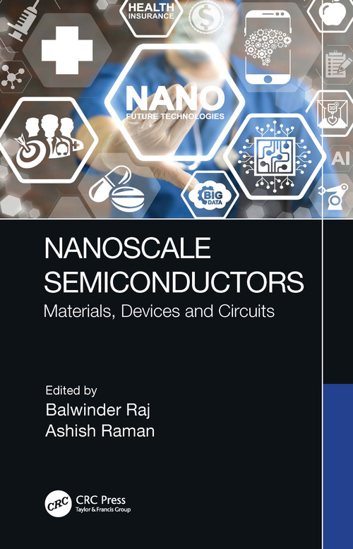 Nanoscale Semiconductors (Materials, Devices and Circuits) by Balwinder Raj, Ashish Raman, 9781032317922