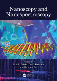 Nanoscopy and Nanospectroscopy by Sandip Dhara, Deep Jariwala, Soumen Das, 9781032163895