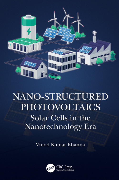 Nano-Structured Photovoltaics (Solar Cells in the Nanotechnology Era) by Vinod Kumar Khanna, 9781032104034