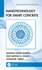 Nanotechnology for Smart Concrete by Ghasan Fahim Huseien, Nur Hafizah A. Khalid, Jahangir Mirza, 9781032051284