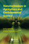 Nanotechnology in Agriculture and Environmental Science by Sunil K. Deshmukh, Mandira Kochar, Pawan Kaur, Pushplata Prasad Singh, 9781032348124