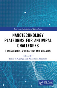 Nanotechnology Platforms for Antiviral Challenges (Fundamentals, Applications and Advances) by Soney C George, Ann Rose Abraham, 9781032152325