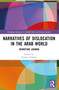 Narratives of Dislocation in the Arab World (Rewriting Ghurba) by Nadeen Dakkak, 9781032294797