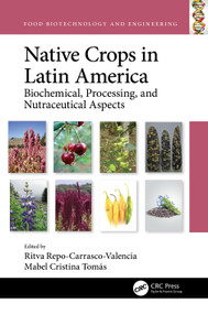 Native Crops in Latin America (Biochemical, Processing, and Nutraceutical Aspects) by Ritva Repo-Carrasco-Valencia, Mabel Cristina Tomás, 9781032187778