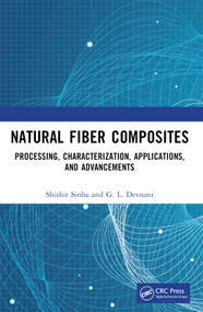 Natural Fiber Composites (Processing, Characterization, Applications, and Advancements) by Shishir Sinha, G.L Devnani, 9781032063218