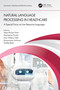 Natural Language Processing In Healthcare (A Special Focus on Low Resource Languages) by Satya Ranjan Dash, Shantipriya Parida, Esaú Villatoro Tello, Biswaranjan Acharya, Ondřej Bojar, 9780367685409
