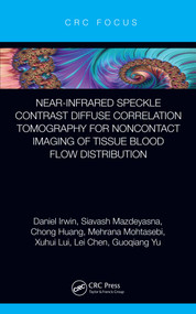 Near-infrared Speckle Contrast Diffuse Correlation Tomography for Noncontact Imaging of Tissue Blood Flow Distribution - 9781032159362 by Daniel Irwin, Siavash Mazdeyasna, Chong Huang, Mehrana Mohtasebi, Xuhui Lui, Lei Chen, Guoqiang Yu, 9781032159362