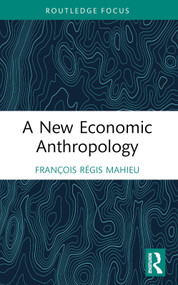 A New Economic Anthropology - 9781032479637 by François Régis Mahieu, 9781032479637