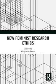 New Feminist Research Ethics by Maryanne Dever, 9781032452081
