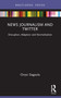 News Journalism and Twitter (Disruption, Adaption and Normalisation) - 9781032139807 by Chrysi Dagoula, 9781032139807