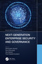 Next-Generation Enterprise Security and Governance by Mohiuddin Ahmed, Nour Moustafa, Abu Barkat, Paul Haskell-Dowland, 9781032247755