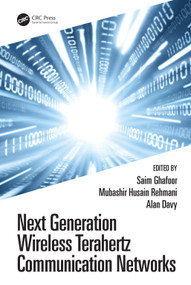 Next Generation Wireless Terahertz Communication Networks by Saim Ghafoor, Mubashir Husain Rehmani, Alan Davy, 9780367770426