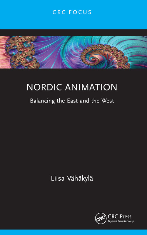 Nordic Animation (Balancing the East and the West) by Liisa Vähäkylä, 9781032149172