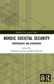 Nordic Societal Security (Convergence and Divergence) by Sebastian Larsson, Mark Rhinard, 9780367492946