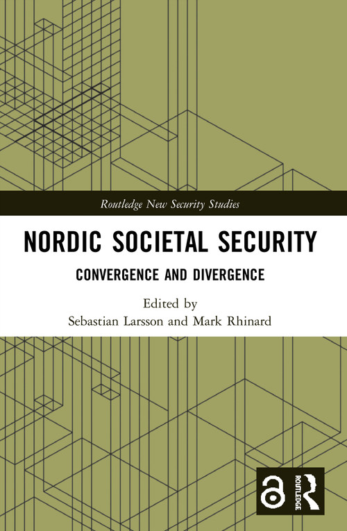 Nordic Societal Security (Convergence and Divergence) by Sebastian Larsson, Mark Rhinard, 9780367492946