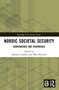Nordic Societal Security (Convergence and Divergence) by Sebastian Larsson, Mark Rhinard, 9780367492946