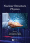 Nuclear Structure Physics by Amritanshu Shukla, Suresh Kumar Patra, 9780367500597