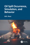 Oil Spill Occurrence, Simulation, and Behavior by M.R. Riazi, 9780367742560