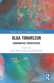 Olga Tokarczuk (Comparative Perspectives) by Lidia Wiśniewska, Jakub Lipski, 9781032439280