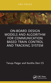 On-Board Design Models and Algorithm for Communication Based Train Control and Tracking System - 9781032277745 by Tanuja Patgar, Kavitha Devi Cs, 9781032277745
