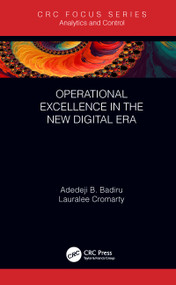 Operational Excellence in the New Digital Era - 9780367509828 by Adedeji B. Badiru, Lauralee Cromarty, 9780367509828