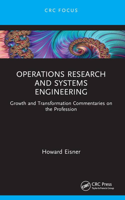 Operations Research and Systems Engineering (Growth and Transformation Commentaries on the Profession) - 9781032307817 by Howard Eisner, 9781032307817