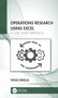 Operations Research Using Excel (A Case Study Approach) by Vikas Singla, 9781032081076