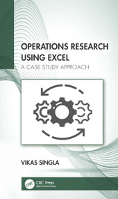 Operations Research Using Excel (A Case Study Approach) by Vikas Singla, 9781032081076