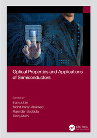 Optical Properties and Applications of Semiconductors by Inamuddin, Mohd Imran Ahamed, Rajender Boddula, Tariq Altalhi, 9781032037028
