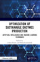 Optimization of Sustainable Enzymes Production (Artificial Intelligence and Machine Learning Techniques) by J Satya Eswari, Nisha Suryawanshi, 9781032273433