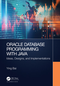 Oracle Database Programming with Java (Ideas, Designs, and Implementations) by Ying Bai, 9781032201979