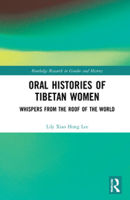 Oral Histories of Tibetan Women (Whispers from the Roof of the World) by Lily Xiao Hong Lee, 9781032213651