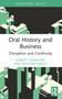 Oral History and Business (Disruption and Continuity) - 9780367774059 by Robert Crawford, Matthew Bailey, 9780367774059