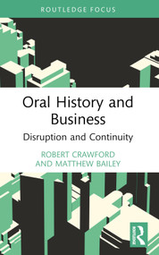 Oral History and Business (Disruption and Continuity) - 9780367774059 by Robert Crawford, Matthew Bailey, 9780367774059