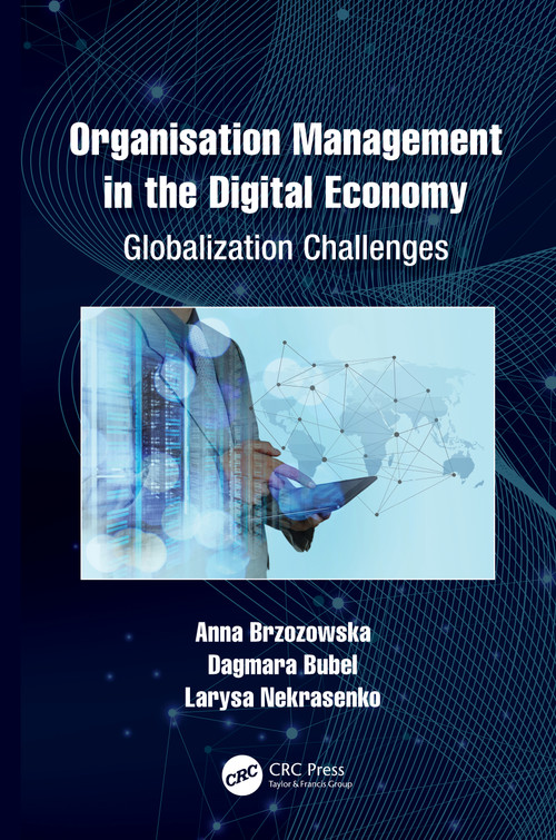 Organisation Management in the Digital Economy (Globalization Challenges) by Anna Brzozowska, Dagmara Bubel, Larysa Nekrasenko, 9781032221588