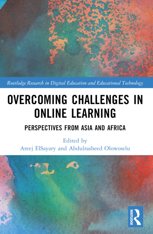 Overcoming Challenges in Online Learning (Perspectives from Asia and Africa) by Areej ElSayary, Abdulrasheed Olowoselu, 9781032378695