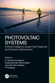 Photovoltaic Systems (Artificial Intelligence-based Fault Diagnosis and Predictive Maintenance) by K.Mohana Sundaram, Sanjeevikumar Padmanaban, Jens Bo Holm-Nielsen, P. Pandiyan, 9781032064284