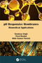 pH Responsive Membranes (Biomedical Applications) by Randeep Singh, Piyal Mondal, Mihir Kumar Purkait, 9781032061689