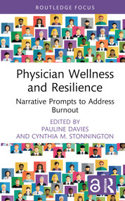 Physician Wellness and Resilience (Narrative Prompts to Address Burnout) by Pauline Davies, Cynthia M. Stonnington, 9781032738291