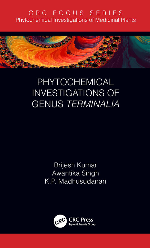 Phytochemical Investigations of Genus Terminalia - 9781032019499 by Brijesh Kumar, Awantika Singh, K. P. Madhusudanan, 9781032019499
