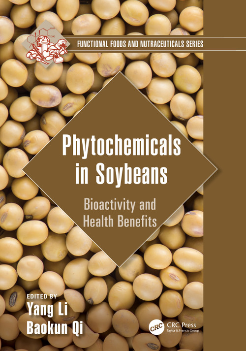 Phytochemicals in Soybeans (Bioactivity and Health Benefits) by Yang Li, Baokun Qi, 9781032169972