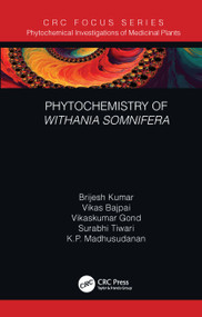 Phytochemistry of Withania somnifera - 9781032030203 by Brijesh Kumar, Vikas Bajpai, Vikaskumar Gond, Surabhi Tiwari, K. P. Madhusudanan, 9781032030203