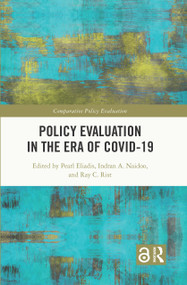Policy Evaluation in the Era of COVID-19 by Pearl Eliadis, Indran A. Naidoo, Ray C. Rist, 9781032452975