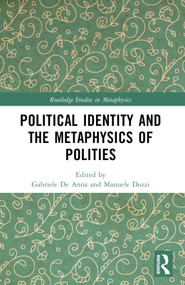 Political Identity and the Metaphysics of Polities by Gabriele De Anna, Manuele Dozzi, 9781032185699