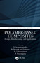Polymer-Based Composites (Design, Manufacturing, and Applications) by V. Arumugaprabu, R. Deepak Joel Johnson, M. Uthayakumar, P. Sivaranjana, 9780367647926