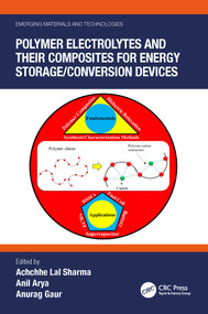 Polymer Electrolytes and their Composites for Energy Storage/Conversion Devices by Achchhe Lal Sharma, Anil Arya, Anurag Gaur, 9781032077604