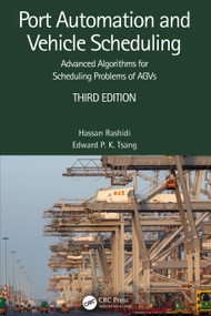 Port Automation and Vehicle Scheduling (Advanced Algorithms for Scheduling Problems of AGVs) by Hassan Rashidi, Edward P. K. Tsang, 9781032311647