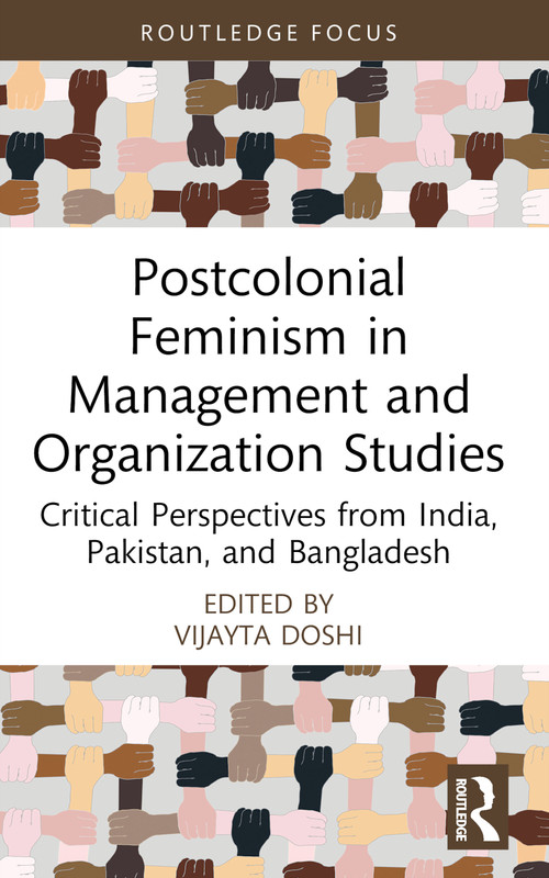 Postcolonial Feminism in Management and Organization Studies (Critical Perspectives from India, Pakistan, and Bangladesh) - 9781032053714 by Vijayta Doshi, 9781032053714