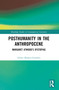 Posthumanity in the Anthropocene (Margaret Atwood's Dystopias) by Esther Muñoz-González, 9781032390550