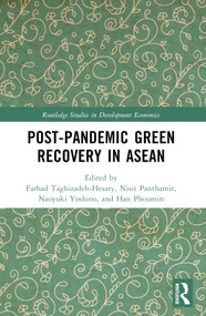 Post-Pandemic Green Recovery in ASEAN by Farhad Taghizadeh-Hesary, Naoyuki Yoshino, Nisit Panthamit, Han Phoumin, 9781032349077